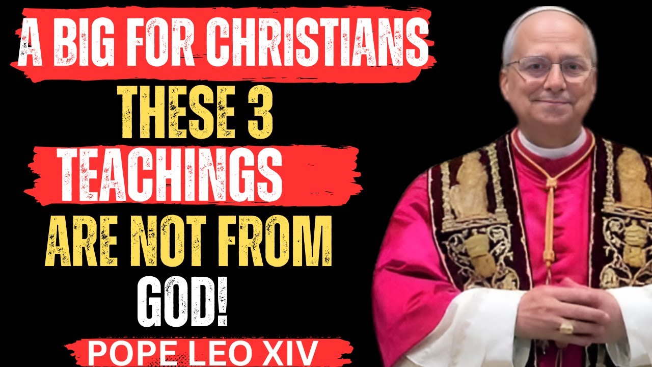 POPE LEO XIV WARNS: 3 FALSE TEACHINGS IN CHURCHES YOU SHOULD AVOID | ROBERT FRANCIS PREVOST