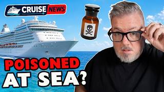 Cruise Ship Poisoning? Officials Investigate Crew Member’s Claim