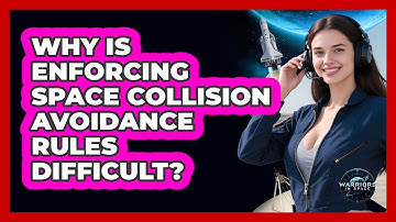 Why Is Enforcing Space Collision Avoidance Rules Difficult?
