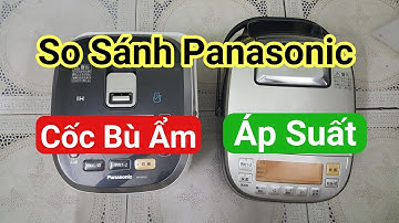 So Sánh Panasonic Áp Suất và Cốc Bù Ẩm 🇯🇵 0985851342