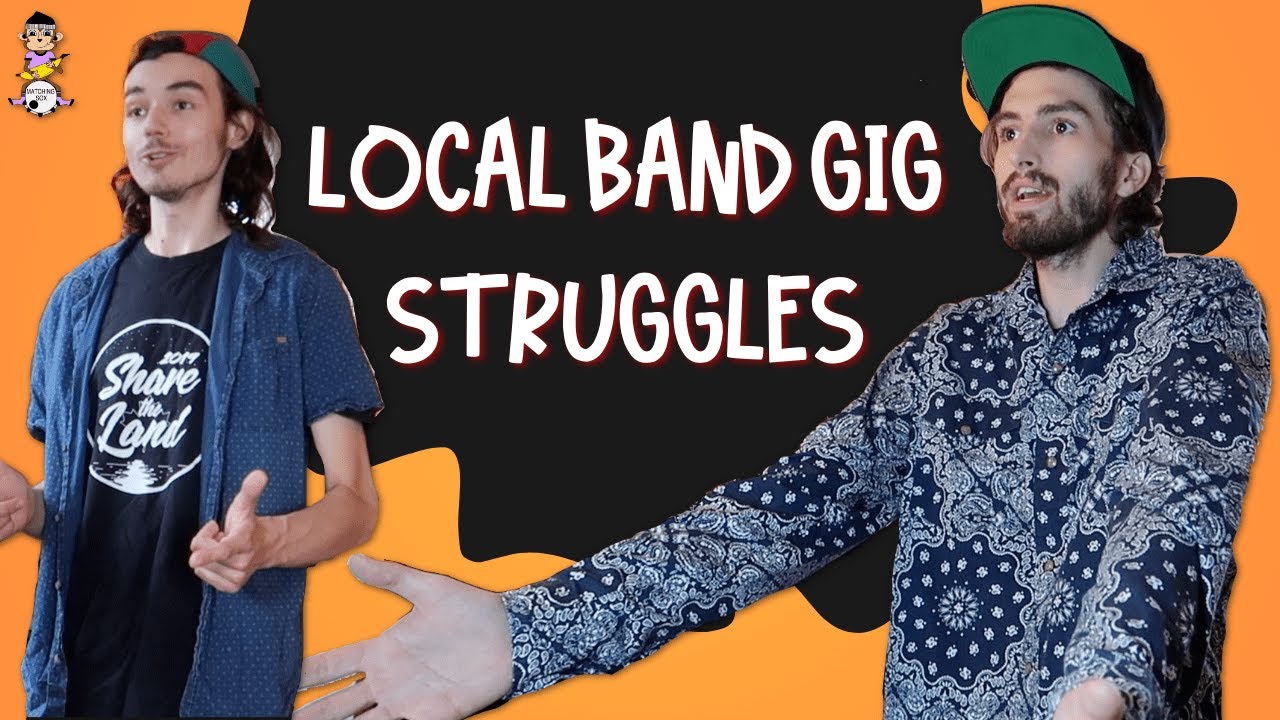 LOCAL BAND GIG STRUGGLES YouTube