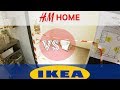 VLOG: H&M HOME VS IKEA