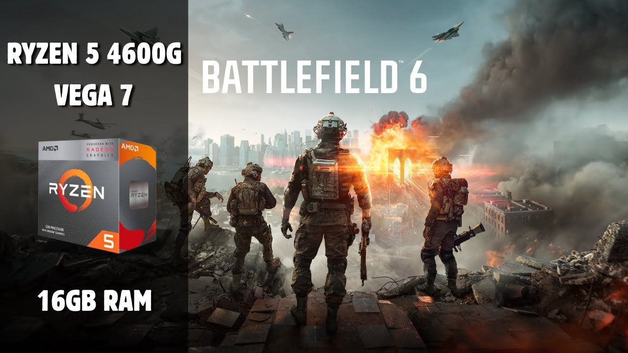 BATTLEFIELD 6 - RYZEN 5 4600G 16GB RAM (PLACA DE VÍDEO INTEGRADA) |  BENCHMARK