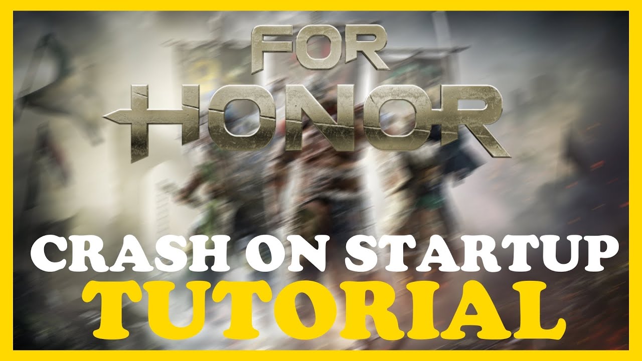 For Honor – How to Fix Crash on Startup – Complete Tutorial 2022 - YouTube
