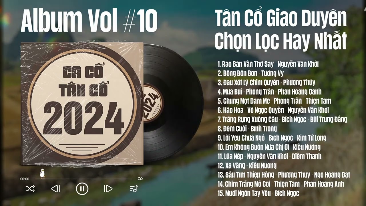 Tân Cổ Giao Duyên Chọn Lọc Hay Nhất 2024 - Tân Cổ Hơi Dài Miền Tây Nghe Hoài Không Chán (Vol#10)