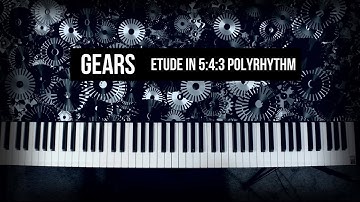 Playing and Composing with a 5:4:3 Polyrhythm/Polymeter - Gears Piano Etude