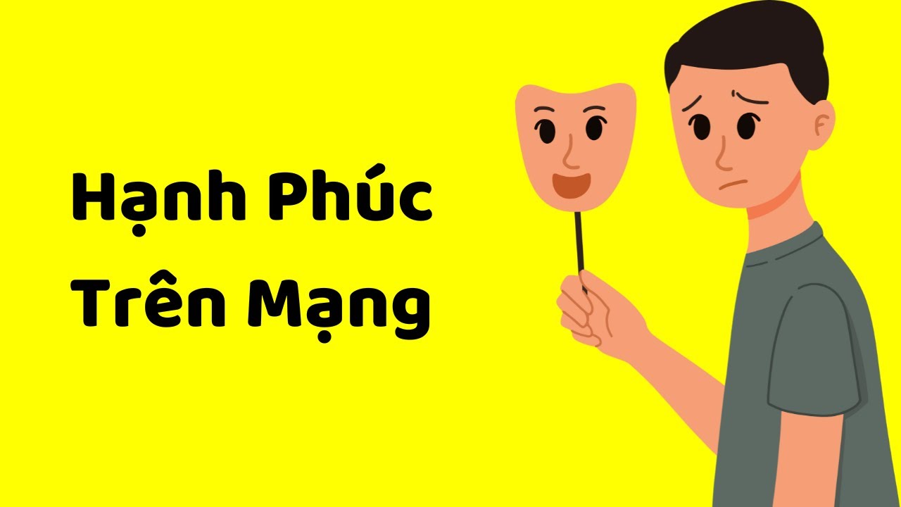 Outline Video Đằng Sau 1 Người Hạnh Phúc Trên Mạng Xã Hội