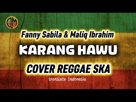 KARANG HAWU - Fanny Sabila \u0026 Maliq Ibrahim ( Cover Reggae Ska )
