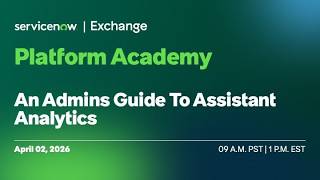 Celebrity ServiceNow Exchange: Platform Academy- An Admins Guide To Assistant Analytics Net Worth