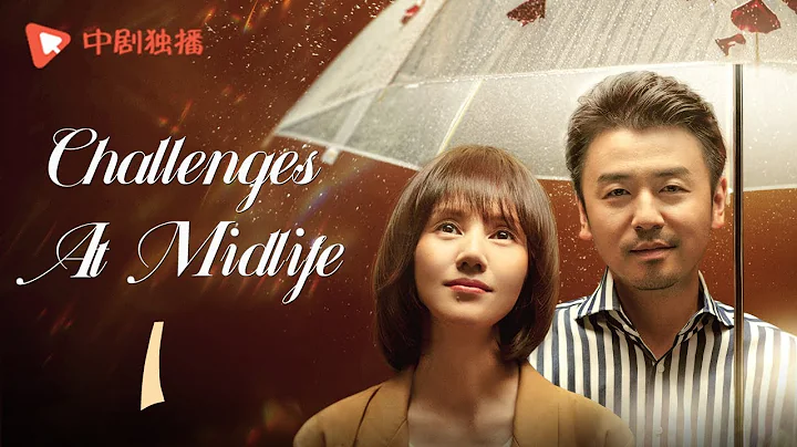 Eng SubChallenges at Midlife 01Yuan QuanLei Jiayin...