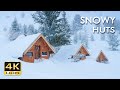 4K Snowy Huts - Heavy Snowfall on Log Cabins - Snowing Sounds - Relaxing Winter/ Christmas Ambiance