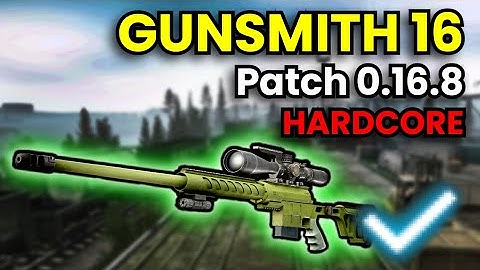 Gunsmith Part 16 - HARDCORE WIPE Patch 0.16.8 Guide | Escape From Tarkov