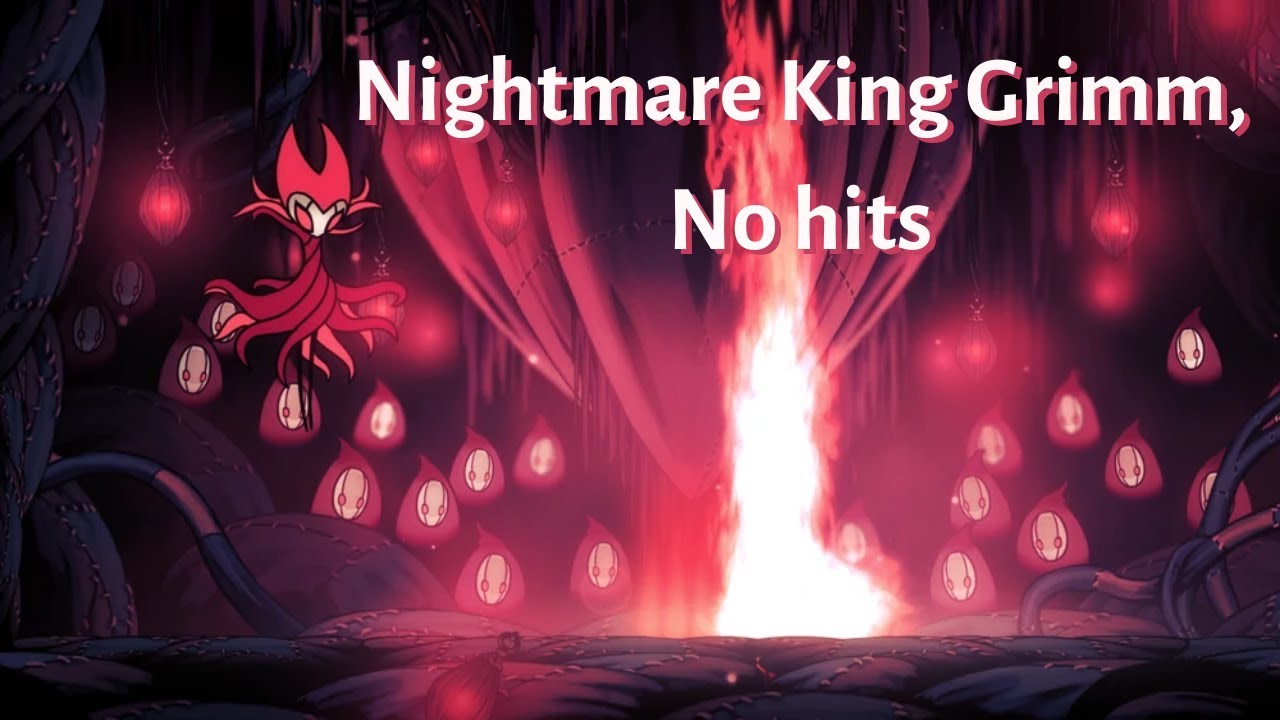 How to beat Nightmare King Grimm (Radiant), Hollow Knight, A guide on how  to beat Nightmare King Grimm, Radiant. Meaning taking no hits/no damage in  Hollow Knight., By WayOfLoci
