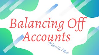 Principles of Accounts//Balancing Off Accounts