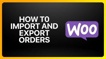 How To Import And Export Orders In WooCommerce Tutorial
