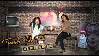 TESEMBO TIBA TIBA || Sevi Belang \u0026 Vivi Nor