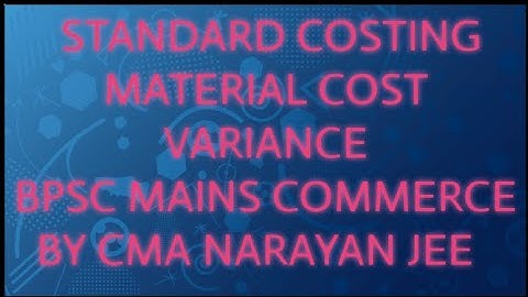 Standard costing BPSC MAINS COMMERCE PREVIOUS YEAR QUESTION AUDIT OFFICER ASST AUDIT OFFICER CA CMA