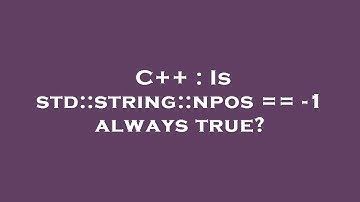 C++ : Is std::string::npos == -1 always true?