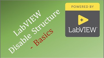 LabVIEW Disable Structure - Basics