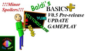 (Minor Spoilers) Baldi's Basics Plus V0.5 Pre-release Update Gameplay