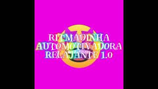 Ritmadinha Automotivadora Relajante 1.0