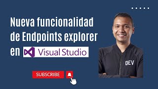 Nueva funcionalidad de Endpoints explorer en Visual Studio
