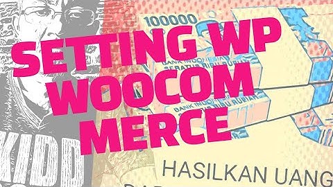 Cara Membuat Website Toko Online dan Setting WooCommerce di Wordpress