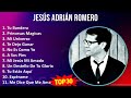 J e s ú s A d r i á n R o m e r o MIX Grandes Éxitos Enganchados ~ 1980s Music ~ Top Gospel, Lat...