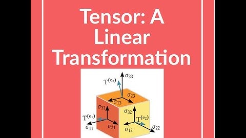 |Lecture 7| Tensor: A Linear Transformation