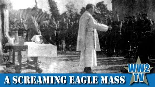 A Screaming Eagle Mass - Normandy 1944