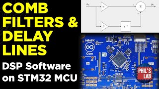 Comb Filters & Delay Lines in Software (STM32) - Phil's Lab #124