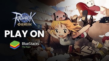 How to play Ragnarok Origin on PC | Play Now on BlueStacks
