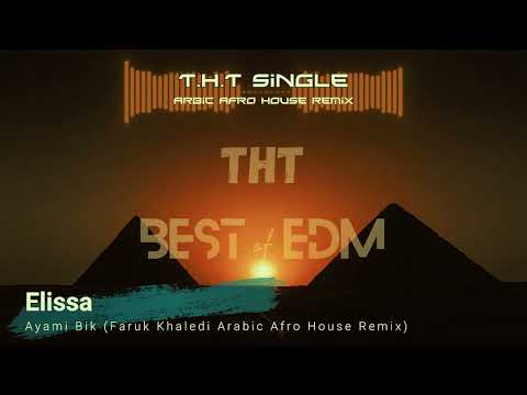 Elissa Ayami Bik Faruk Khaledi Arabic Afro House Remix اليسا ايامي بيك ريميكس