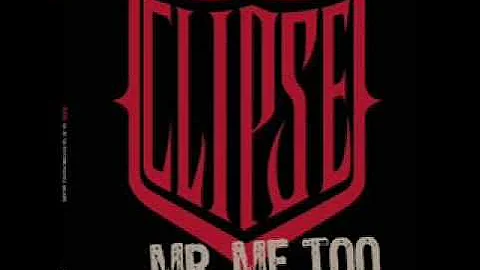 Mr. Me Too Clipse ft Pharrell