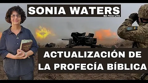 SONIA WATERS - ACTUALIZACIN DE LA PROFECA BBLICA #...