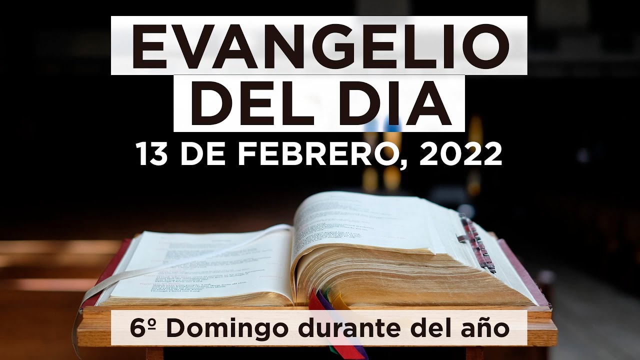 EVANGELIO DEL DÍA 13 de febrero, 2022 - YouTube