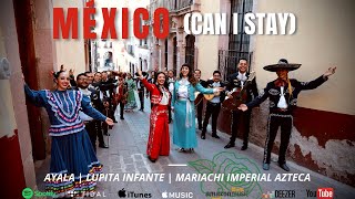 México (Can I Stay) Ayala, Lupita Infante, Mariachi Imperial Azteca