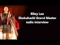 Riley Lee Shakuhachi flute player radio interview