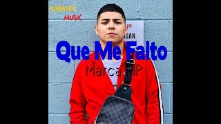 Que Me Falto | Marca MP | Karaoke Music