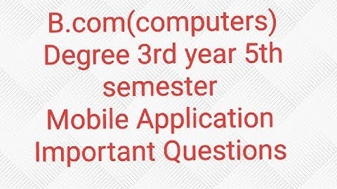 Bcom(computers) || degree 3rd year 5th sem Mobile Application || Uint-1,2,3,4,5 Important Questions