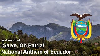 Anthem of Ecuador - “¡Salve, Oh Patria!” (Instrumental)