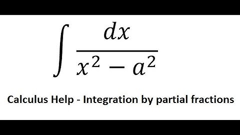 Calculus Help: Integral ∫ dx/(x^2-a^2 ) - Integration by partial fractions - SOLVED!!!