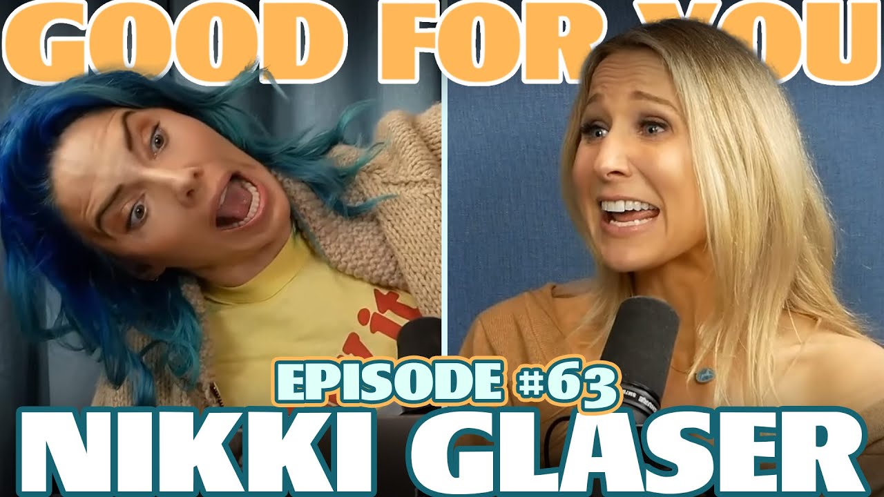 Ep #63: NIKKI GLASER | Good For You Podcast with Whitney Cummings