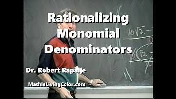 Rationalizing Monomial Denominators (Section 3.04) Intermediate Algebra