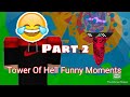 Tower Of Hell Funny Moments Part 2