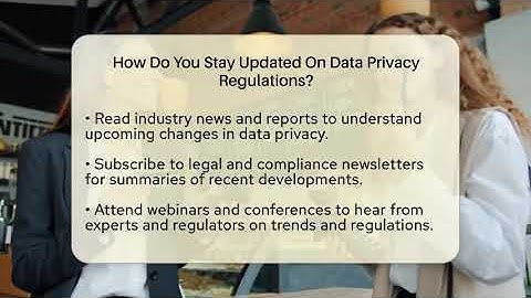 How Do You Stay Updated On Data Privacy Regulations? - Everyday-Networking