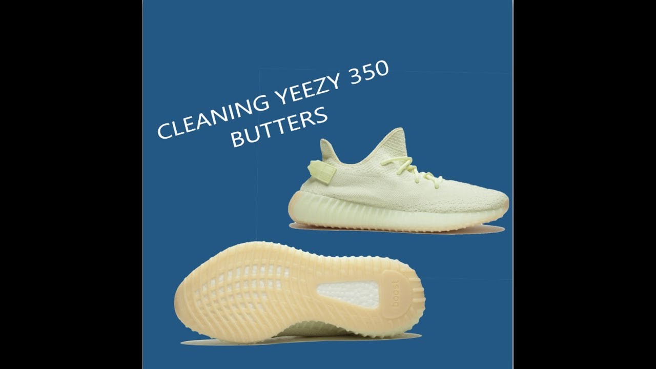 HOW TO CLEAN YEEZY 350 BUTTER: With 