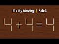 Move only 1 stick to make the correct  tricky matchstick puzzle