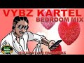 Vybz Kartel Mix 2024 Raw | Vybz Kartel Dancehall Mix 2024 | Gyal Session Ultimate Bedroom Collection