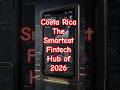 Costa Rica The Smartest Fintech Hub of 2026 !!  #fintech #stockmarket #finhabits #fintechnews